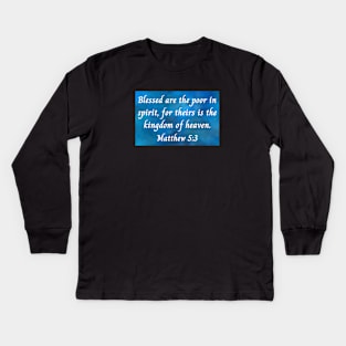 Bible Verse Matthew 5:3 Kids Long Sleeve T-Shirt